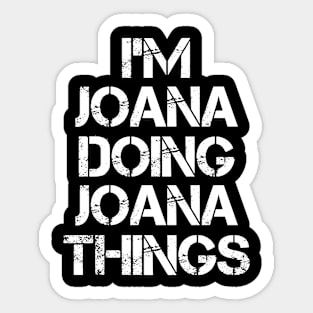 Joana Name T Shirt - Joana Doing Joana Things Sticker